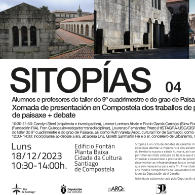 Proxecto Sitopías. Xornada de presentación en Compostela dos traballos de proxectos 08 e do grao de paisaxe + debate